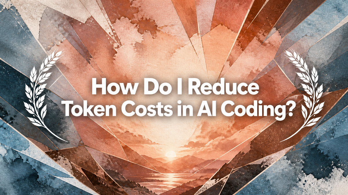 How Do I Reduce Token Costs in AI Coding?