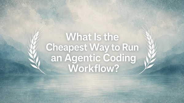 What Is the Cheapest Way to Run an Agentic Coding Workflow?