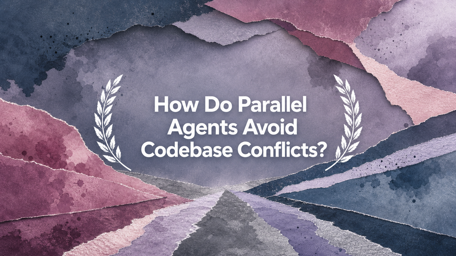 How Do Parallel Agents Avoid Codebase Conflicts?