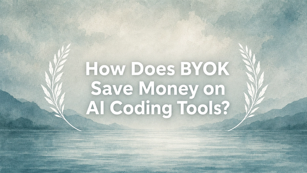 How Does BYOK Save Money on AI Coding Tools?