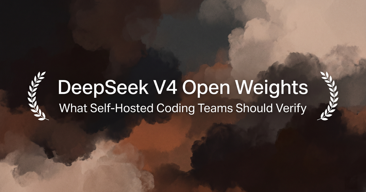 DeepSeek V4 Open Weights: What Self-Hosted Coding Teams Should Verify ...