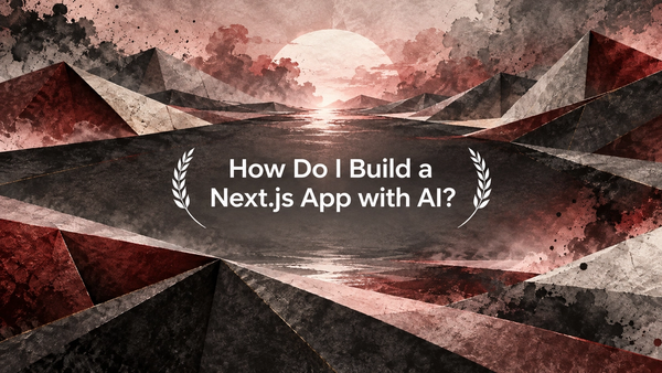 How Do I Build a Next.js App with AI?