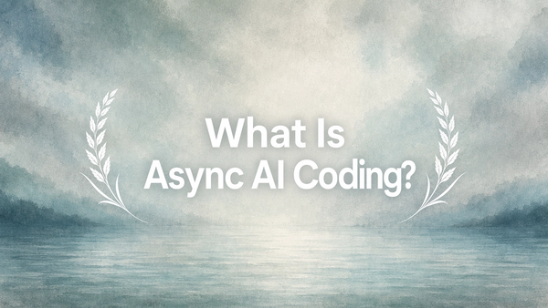 What Is Async AI Coding?