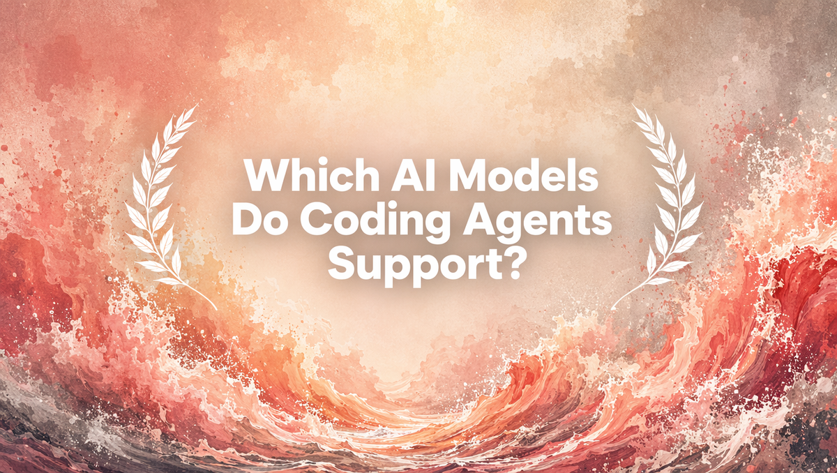 Which AI Models Do Coding Agents Support?