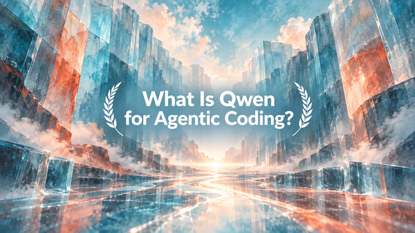What Is Qwen for Agentic Coding?