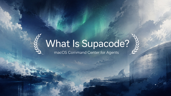 Supacode: macOS Agent Command Center