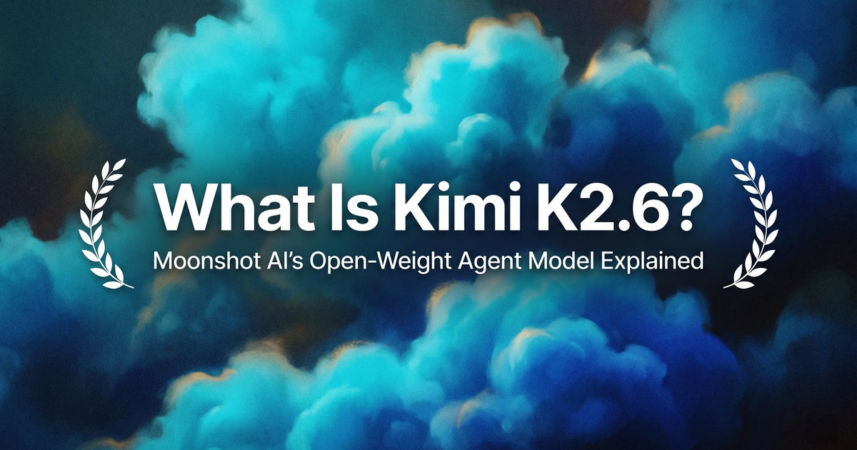Kimi K2.6: Open-Weight Agent Model - Verdent AI