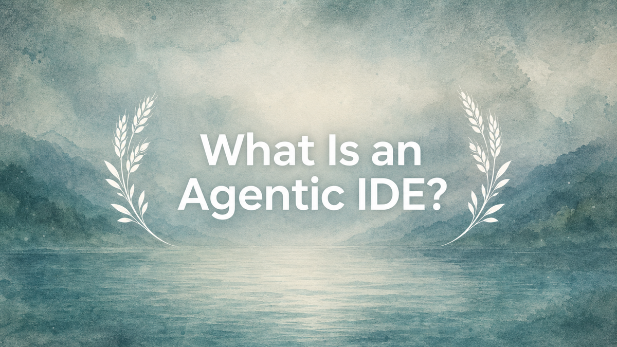 What Is an Agentic IDE?