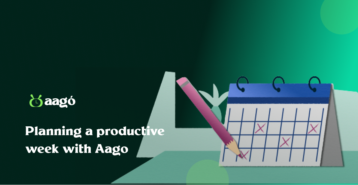 How to Plan a Productive Week with Aago: A Complete Guide