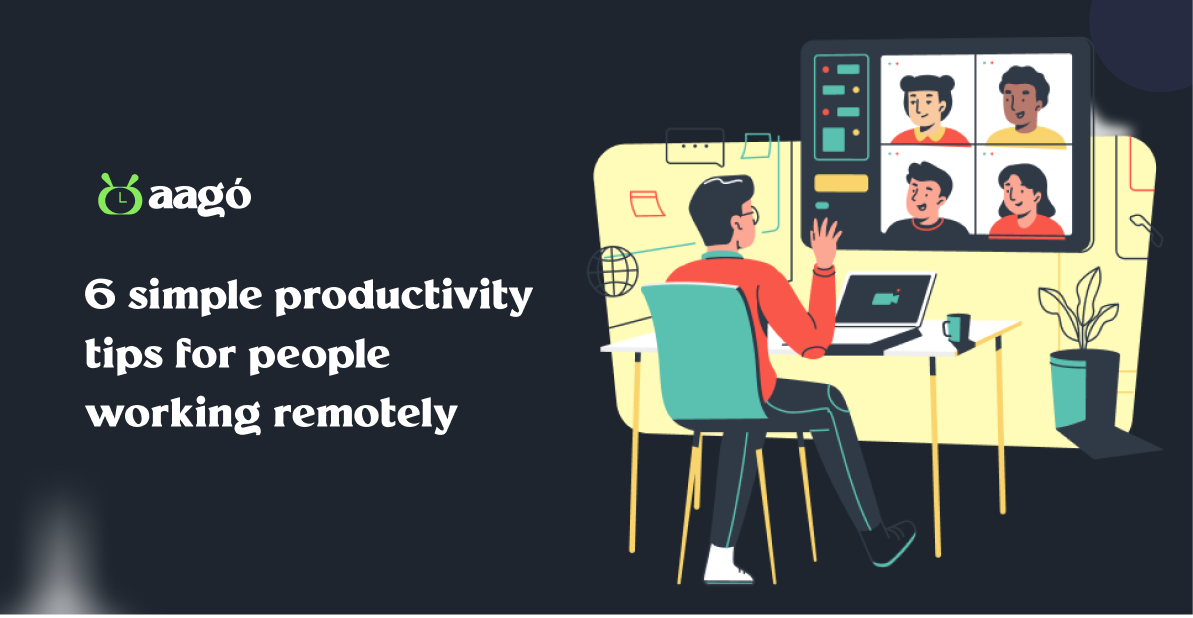 6 Simple Productivity Tips for People Working Remotely