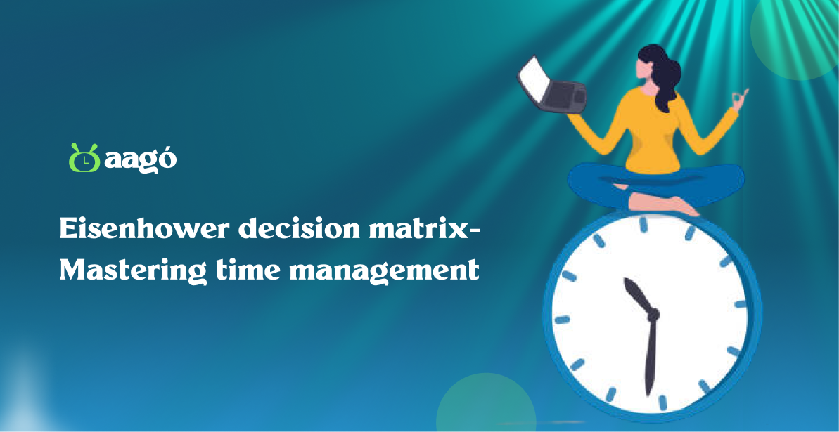 Mastering Time Management with the Eisenhower Decision Matrix