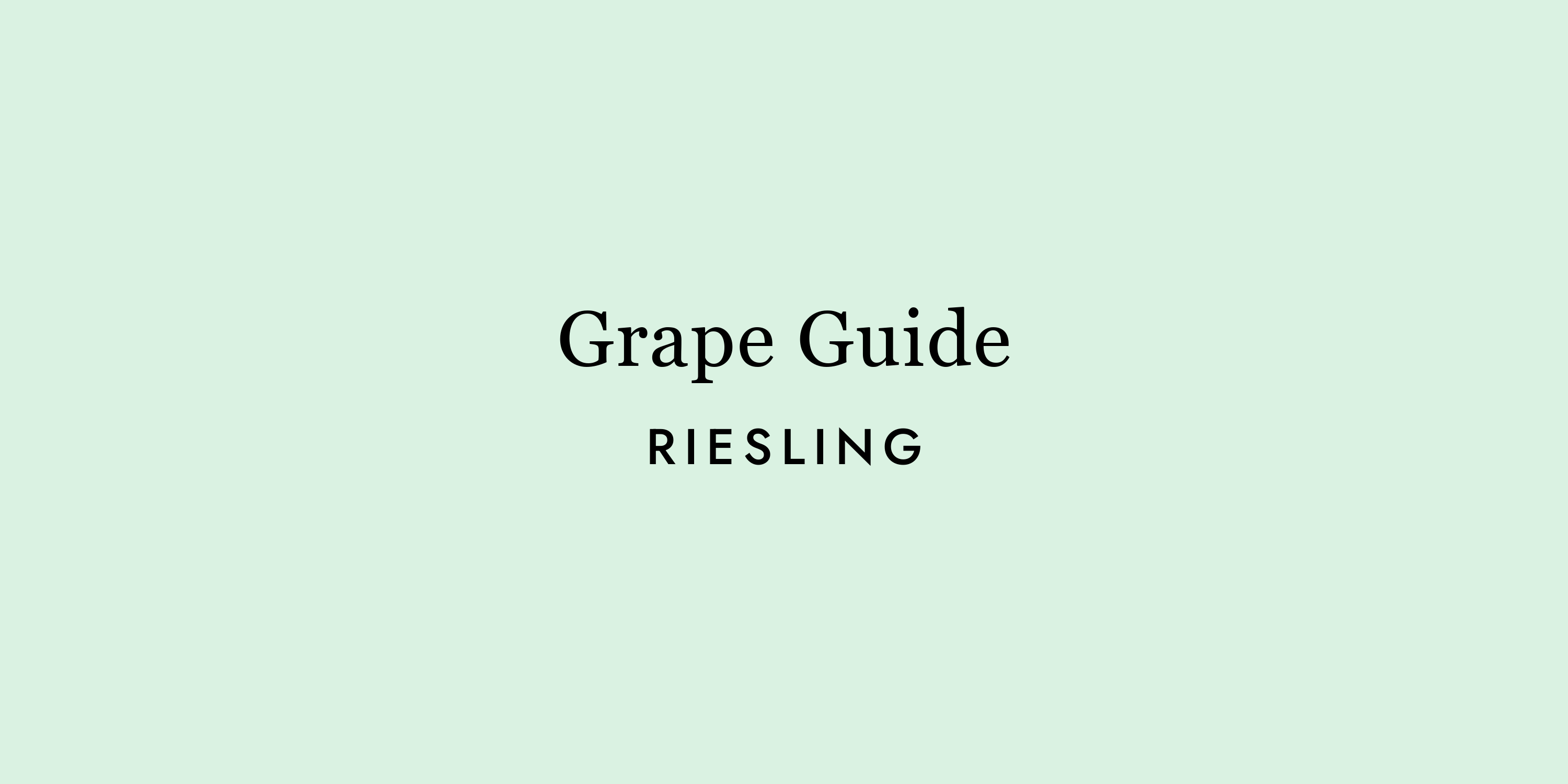 Riesling: The Most Misunderstood Wine on the Planet