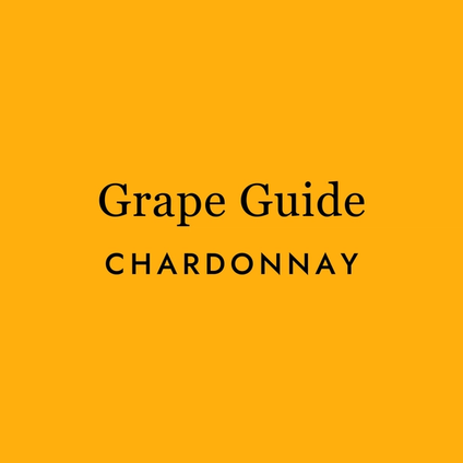 Chardonnay: The Grape Everyone Has an Opinion About