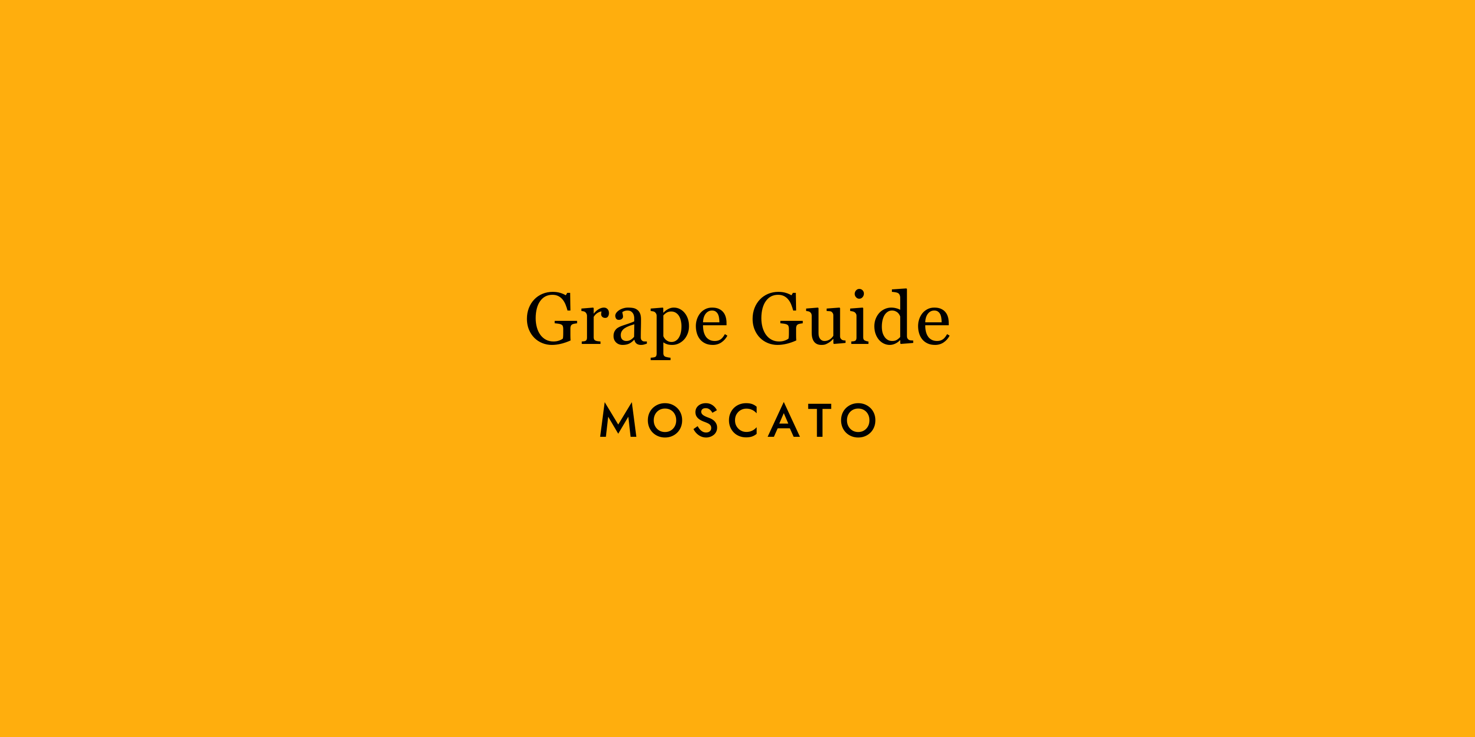 Moscato: The Wine Snobs Hate (and Everyone Else Loves)