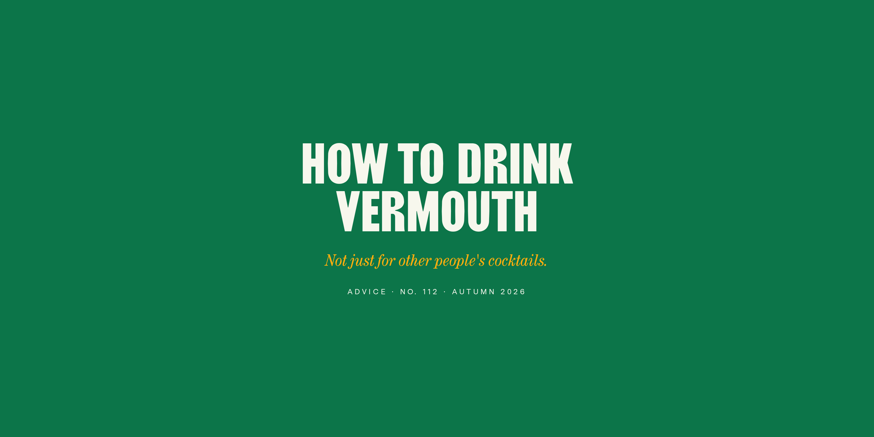 How to Drink Vermouth (Not Just in a Negroni)