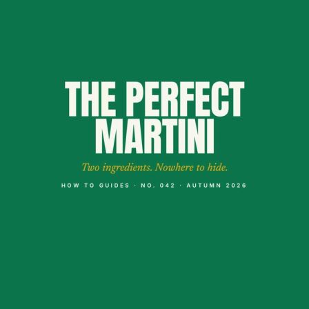 How to Make the Perfect Martini (It's All in the Restraint)