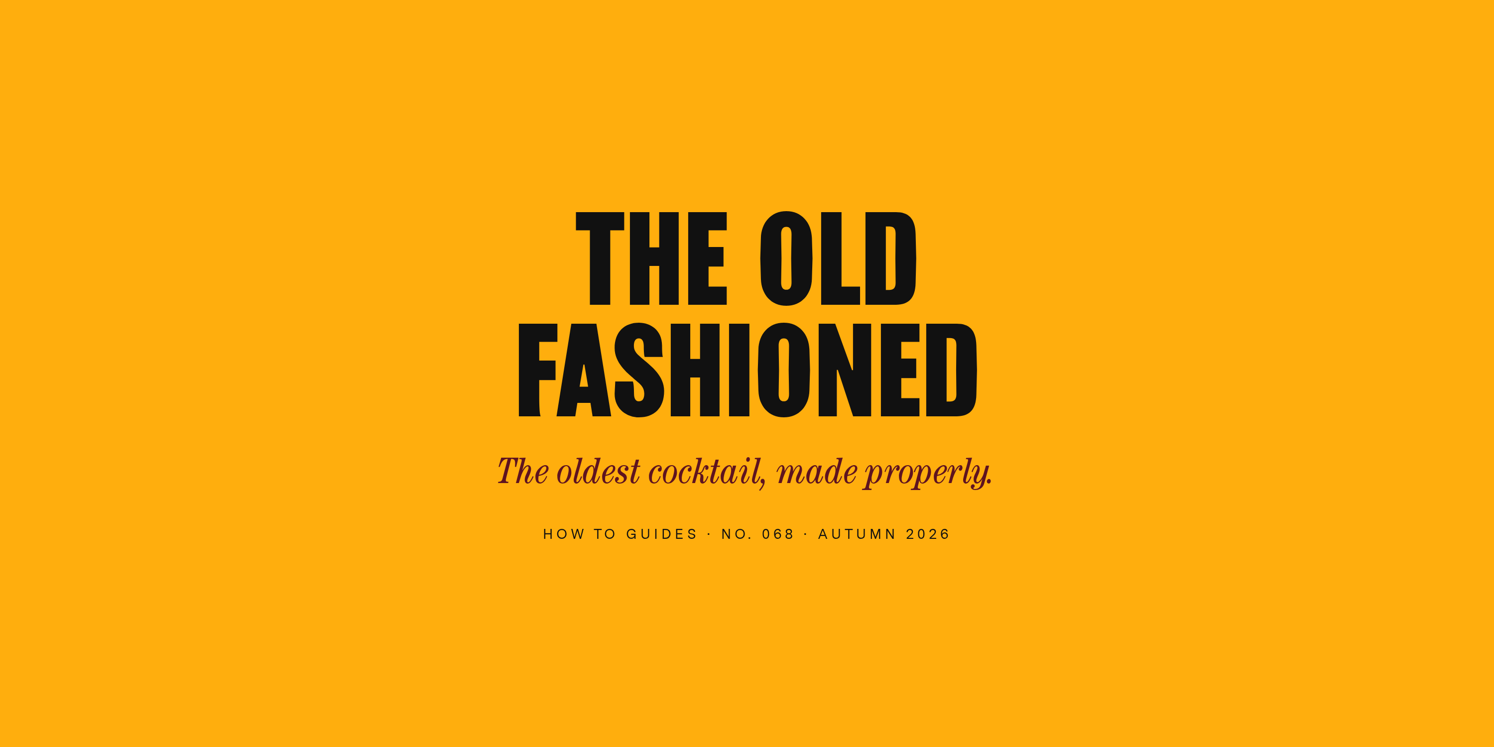 How to Make an Old Fashioned Worth the Name