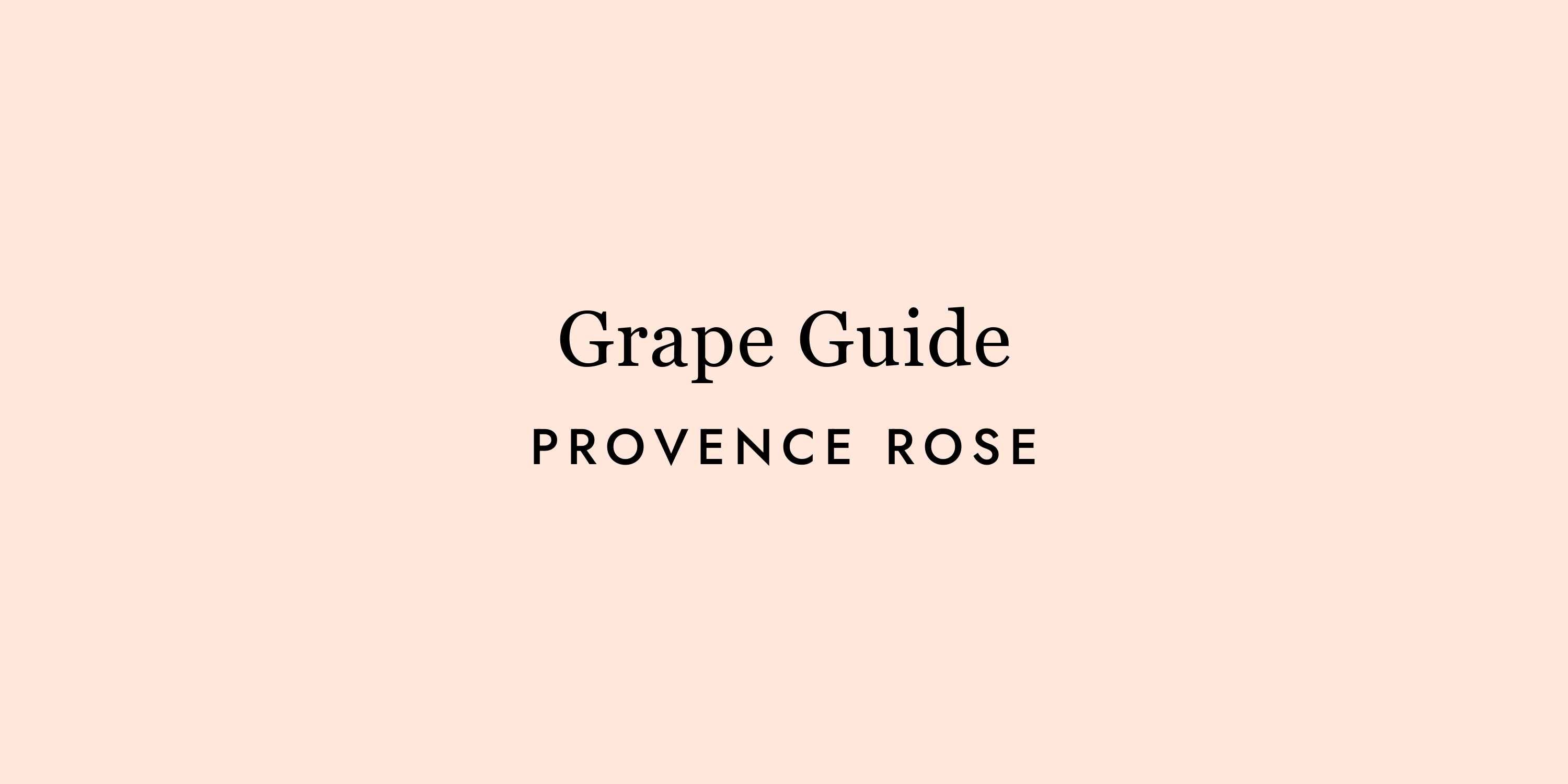 Provence Rosé: Why the World's Best Pink Wine Comes From Here