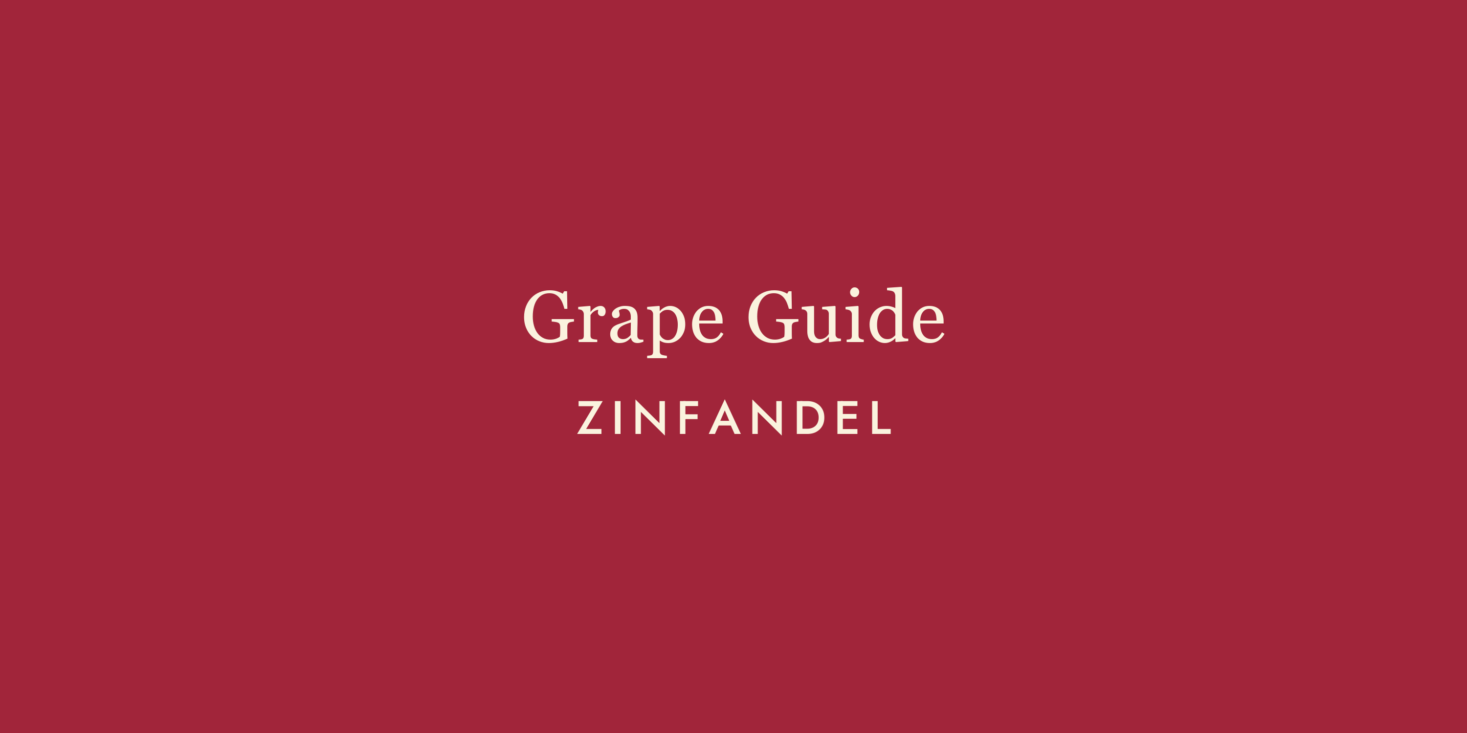 Zinfandel: America's Most Misunderstood Grape