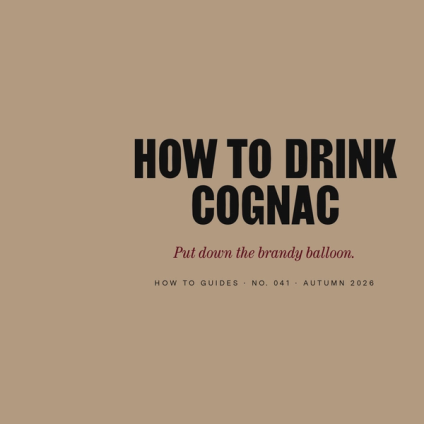 How to Drink Cognac (Forget the Brandy Balloon)