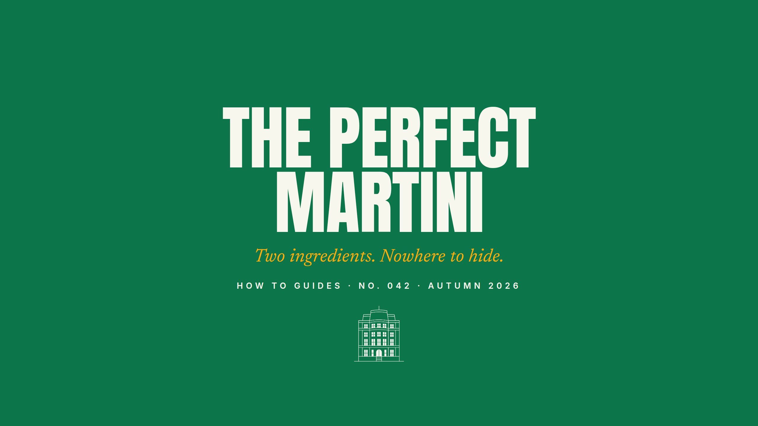 How to Make the Perfect Martini (It's All in the Restraint)