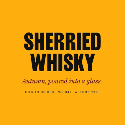 Sherried Whisky: The Dram That Tastes of Autumn