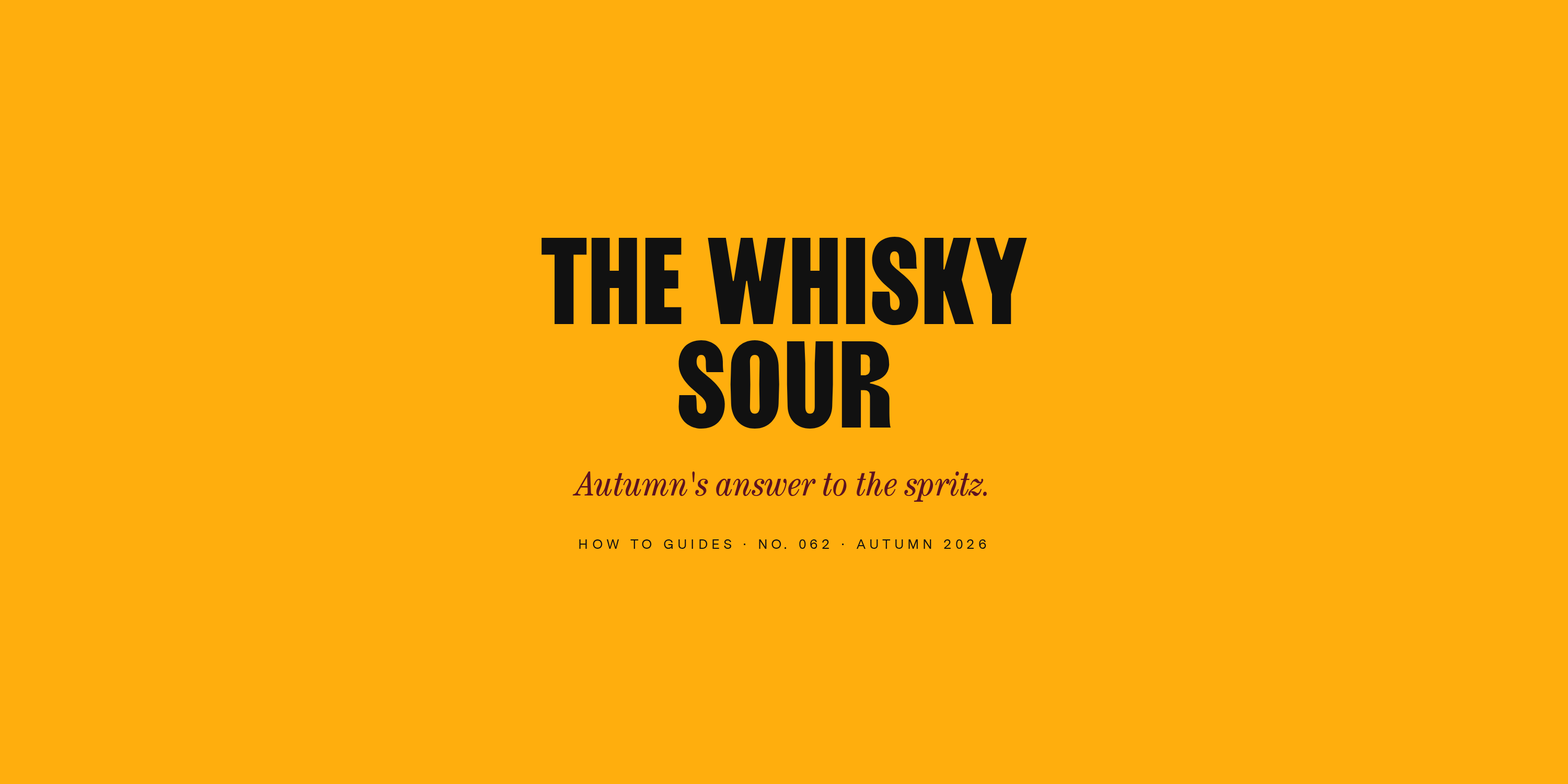 How to Make a Whisky Sour (Autumn's Answer to the Spritz)