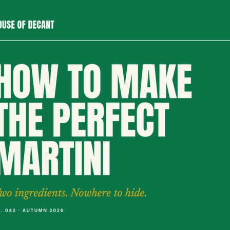 How to Make the Perfect Martini (It's All in the Restraint)
