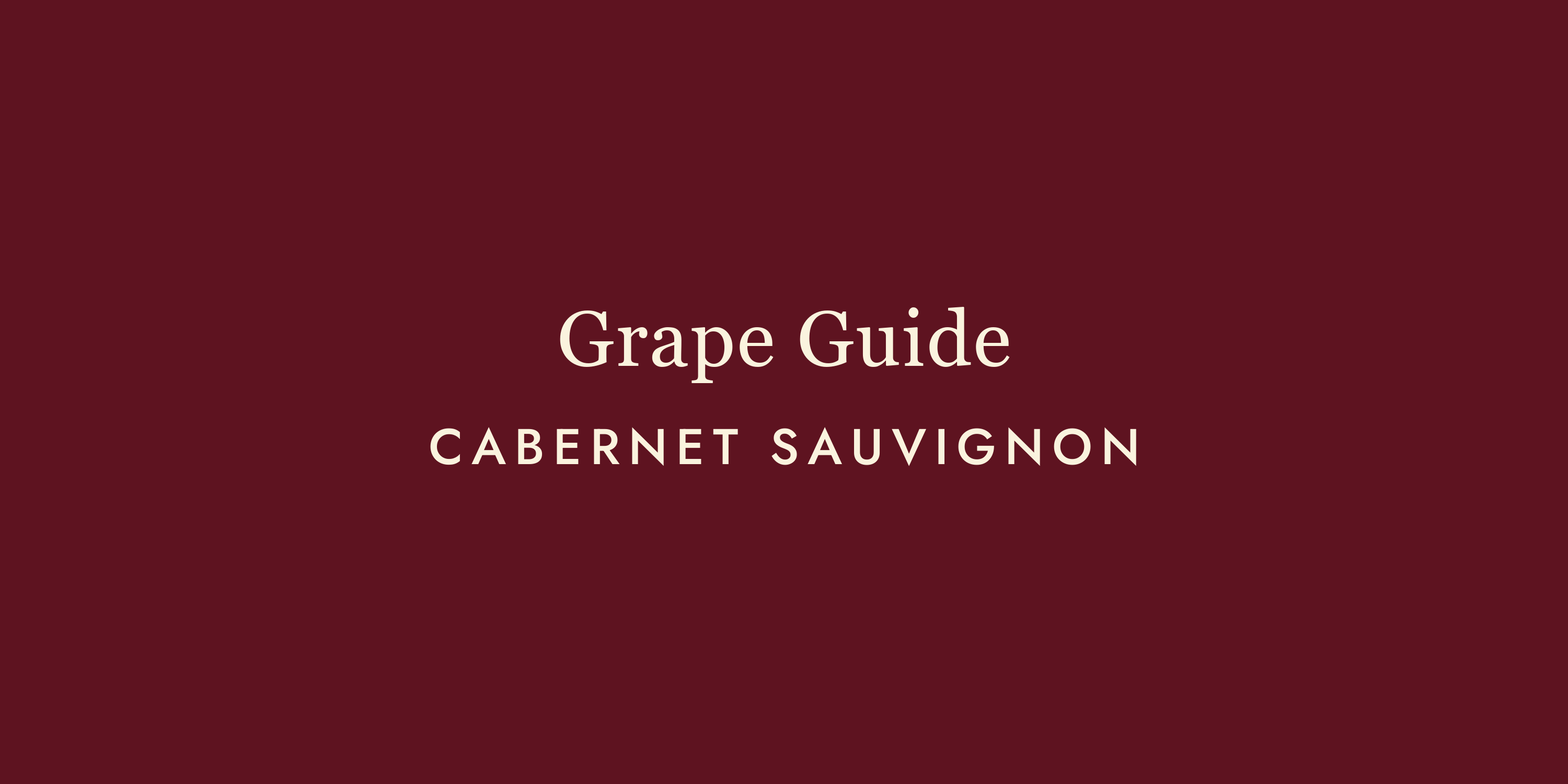 Cabernet Sauvignon: The Cornerstone Wine No One's Talked Into Liking