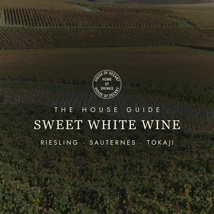 Sweet White Wine: From Riesling to Sauternes