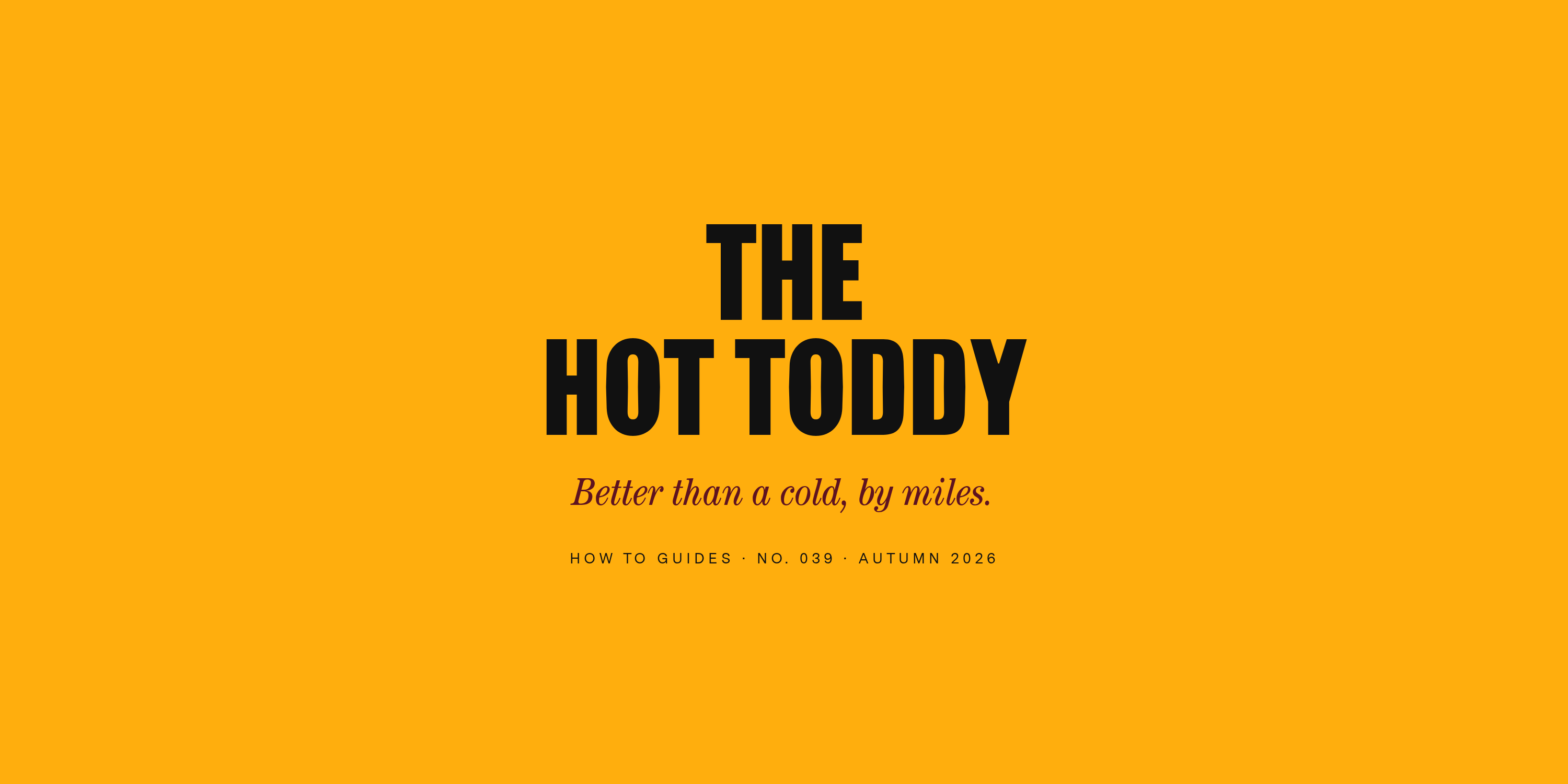 The Hot Toddy Deserves Better Than a Cold