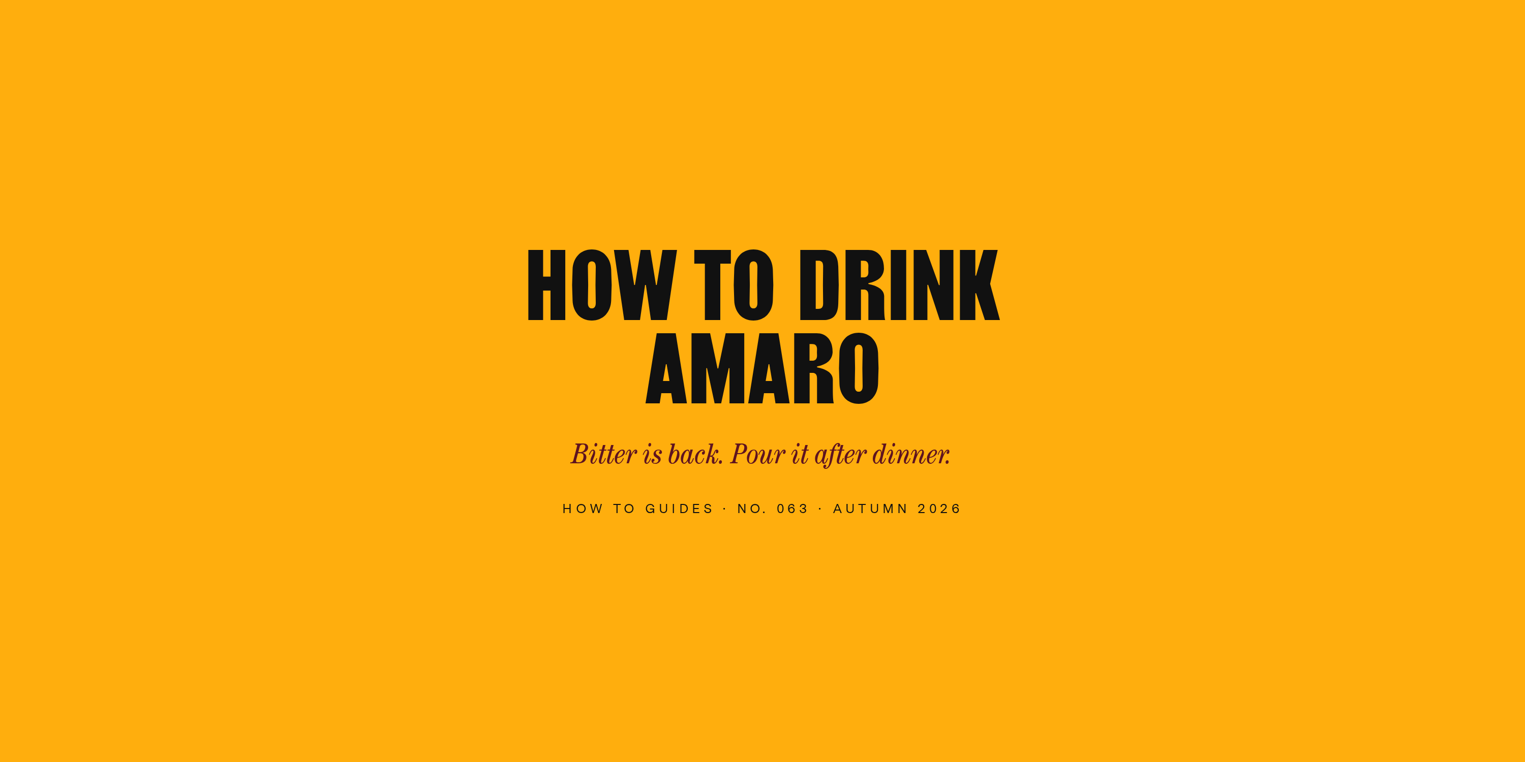 How to Drink Amaro (and Why Bitter Is Back)