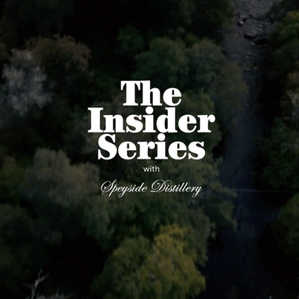The Insider Series | Speyside Distillery