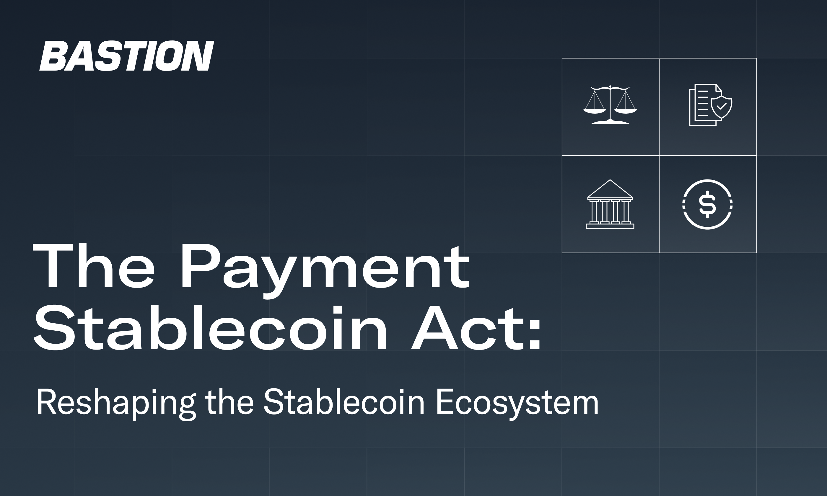 The Payment Stablecoin Act: Reshaping the Stablecoin Ecosystem