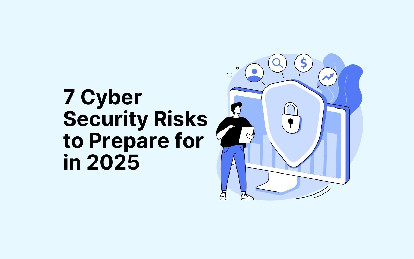 7 Cybersecurity Risks to be Prepared for in 2025