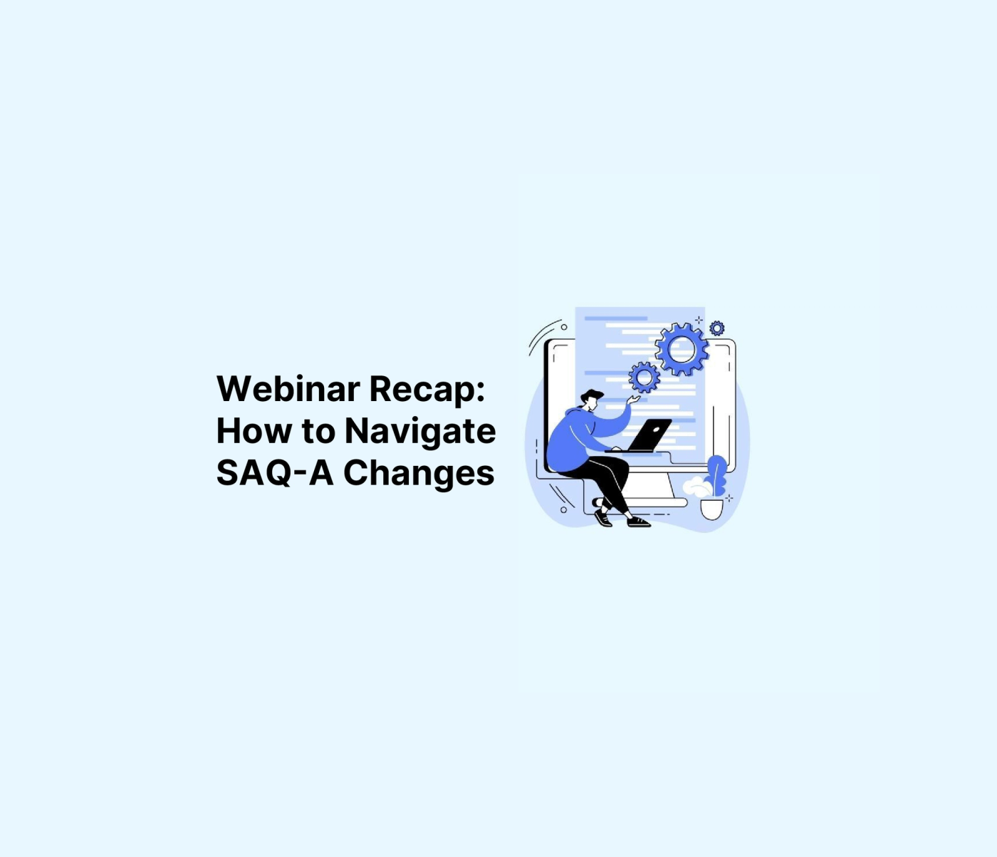 PCI DSS SAQ A Eligibility Changes: Why Security Should Outweigh Compliance Checklists