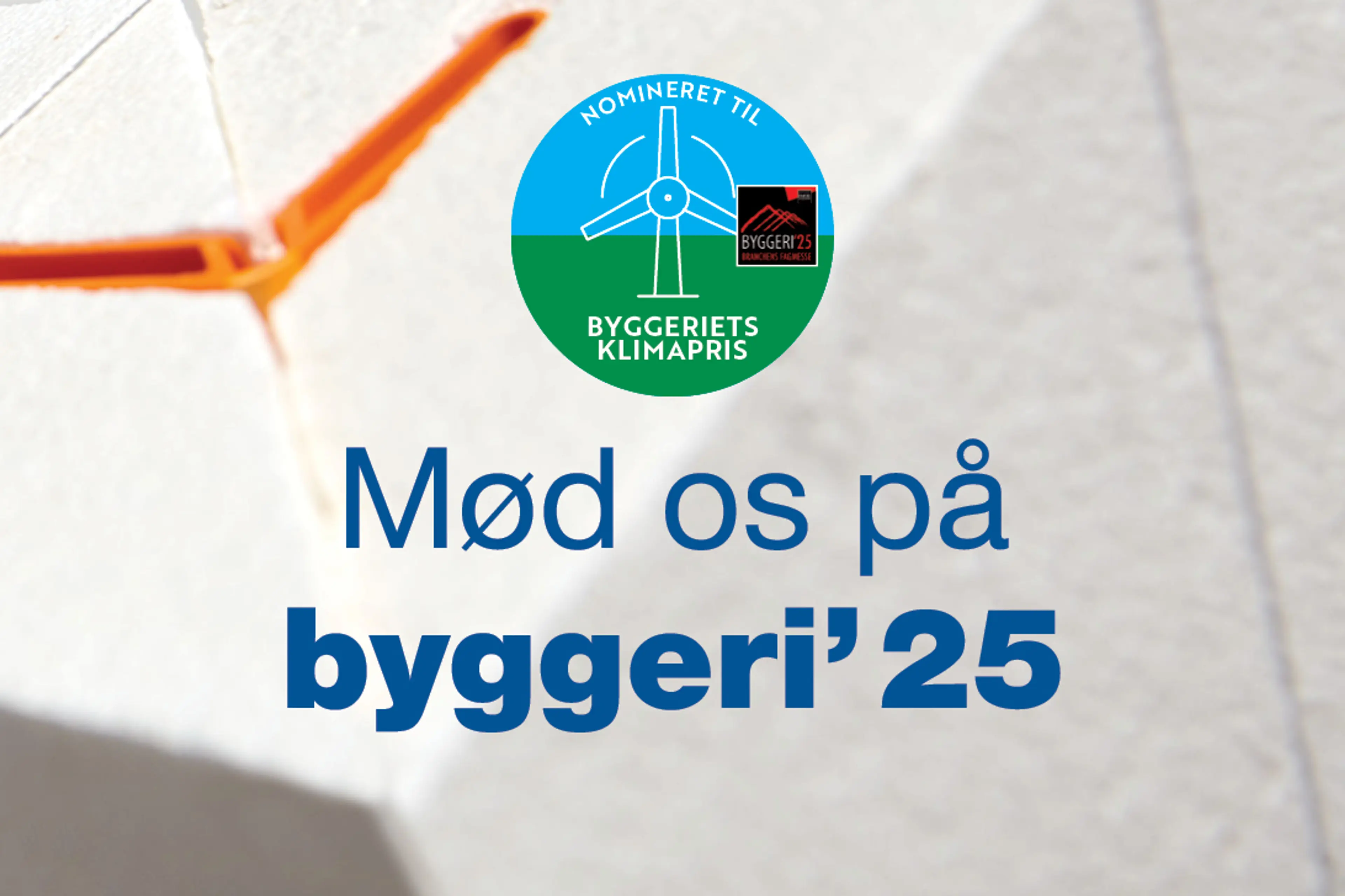 Nærbillede af EPS funderings elementer med teksten mød os på byggeri 25 og et logo for nominering til byggeriets klimapris