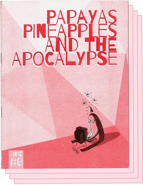 Papayas Pineapples and the Apocalypse 1