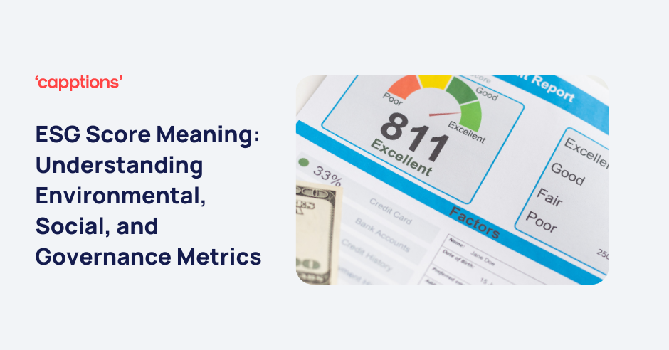 ESG Score Meaning: Understanding Environmental, Social, and Governance ...