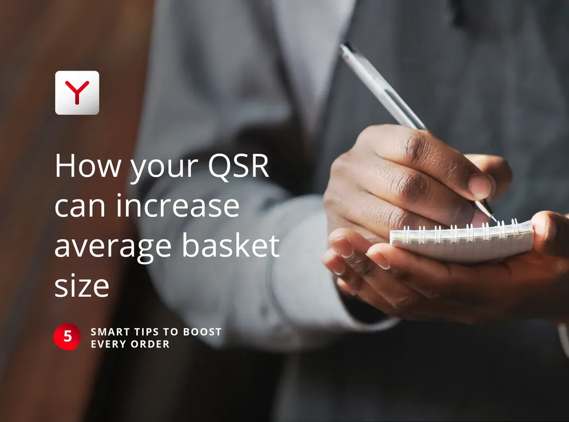 How your QSR can increase average basket size: 5 smart tips to boost every order