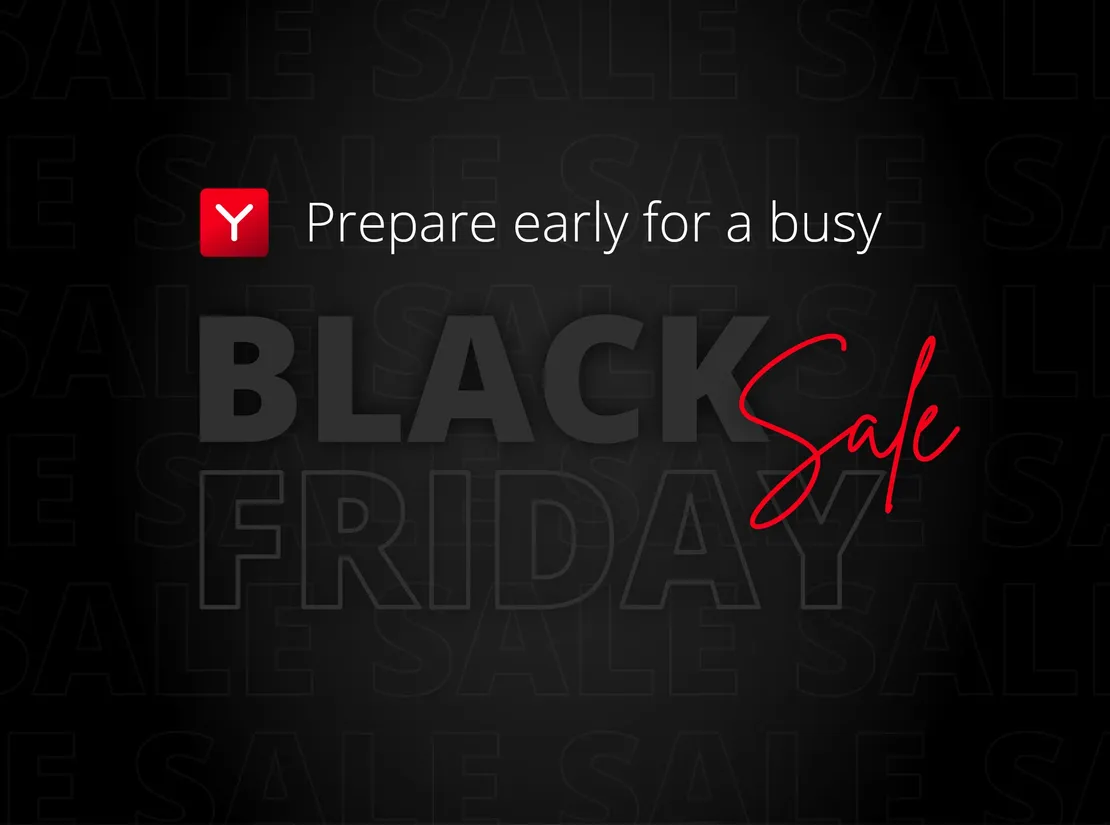 Prepare early for a busy Black Friday