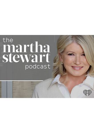 The Martha Stewart Podcast