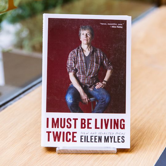 "I Must Be Living Twice" by Eileen Myles, available at McNally Jackson at Rockefeller Center