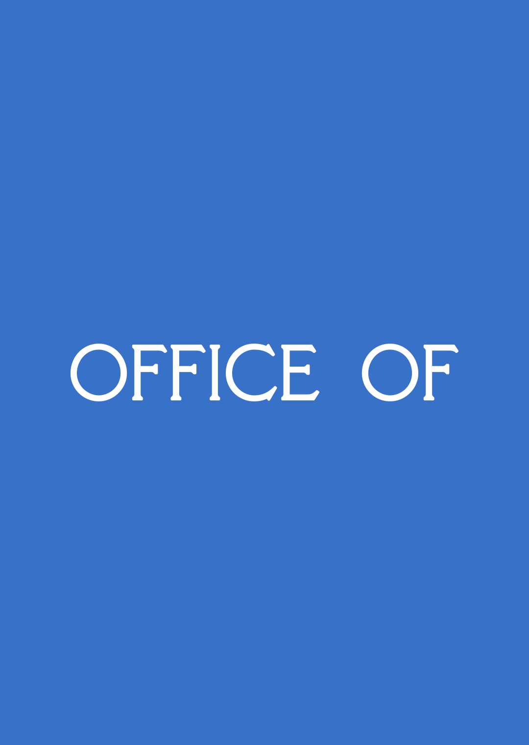 Blue background with "office of" centered in white font