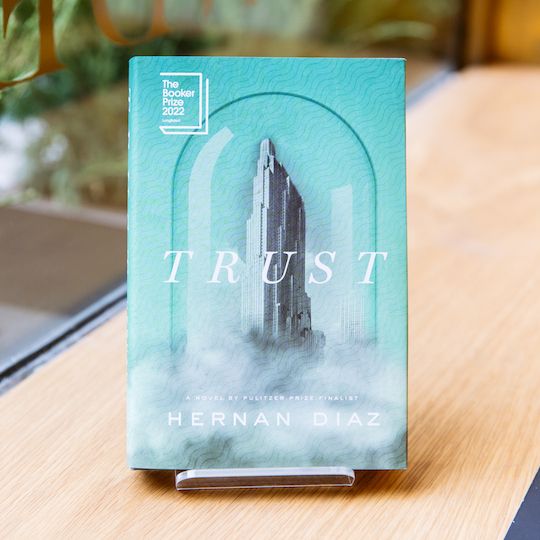 "Trust" by Hernan Diaz, available at McNally Jackson at Rockefeller Center