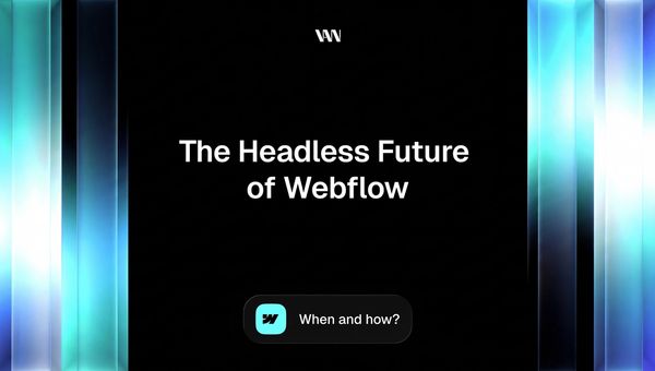 The Headless Future of Webflow