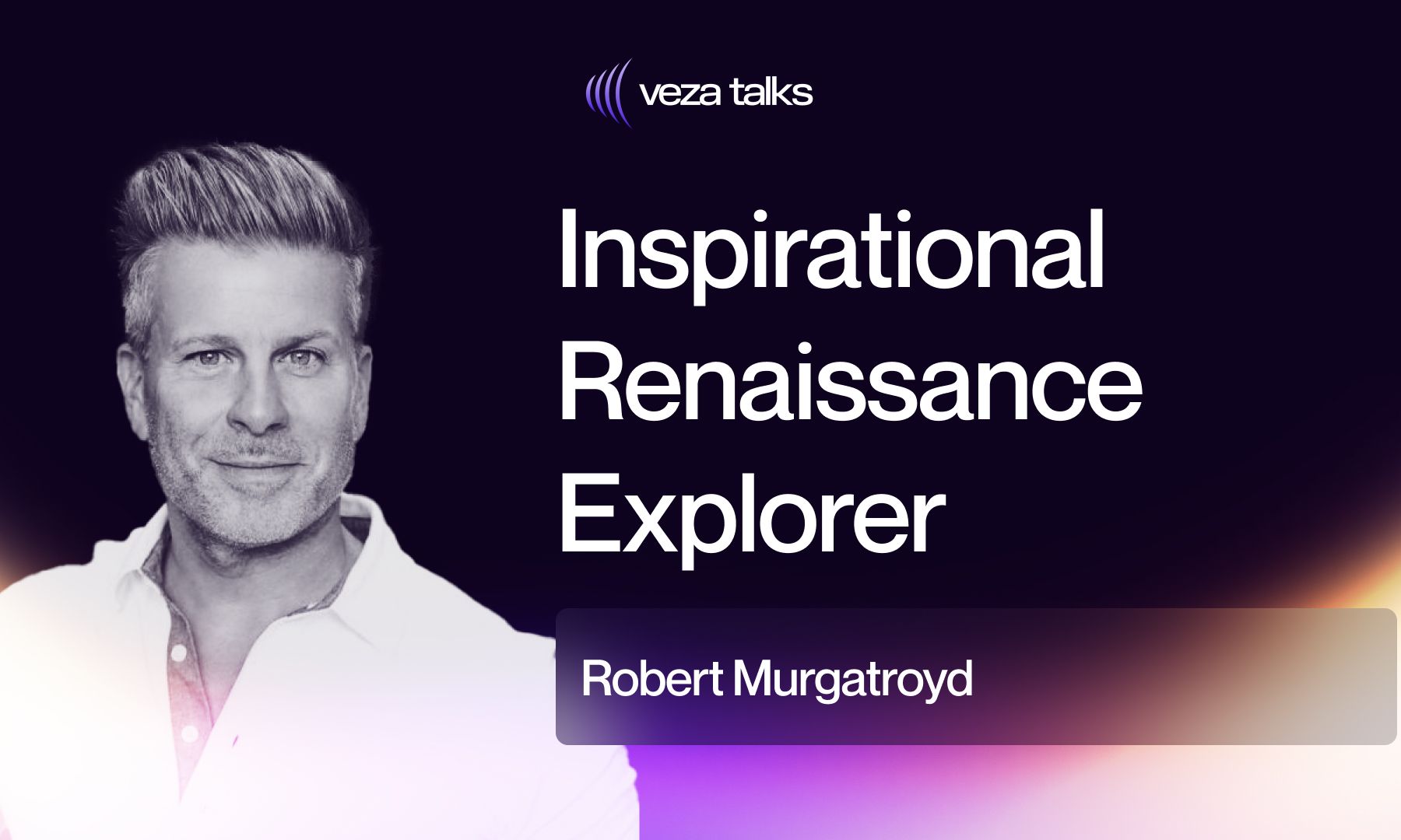 VezaTalks 042: Robert Murgatroyd