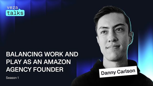 Balancing Work and Play as an Amazon Agency Founder with Danny Carlson