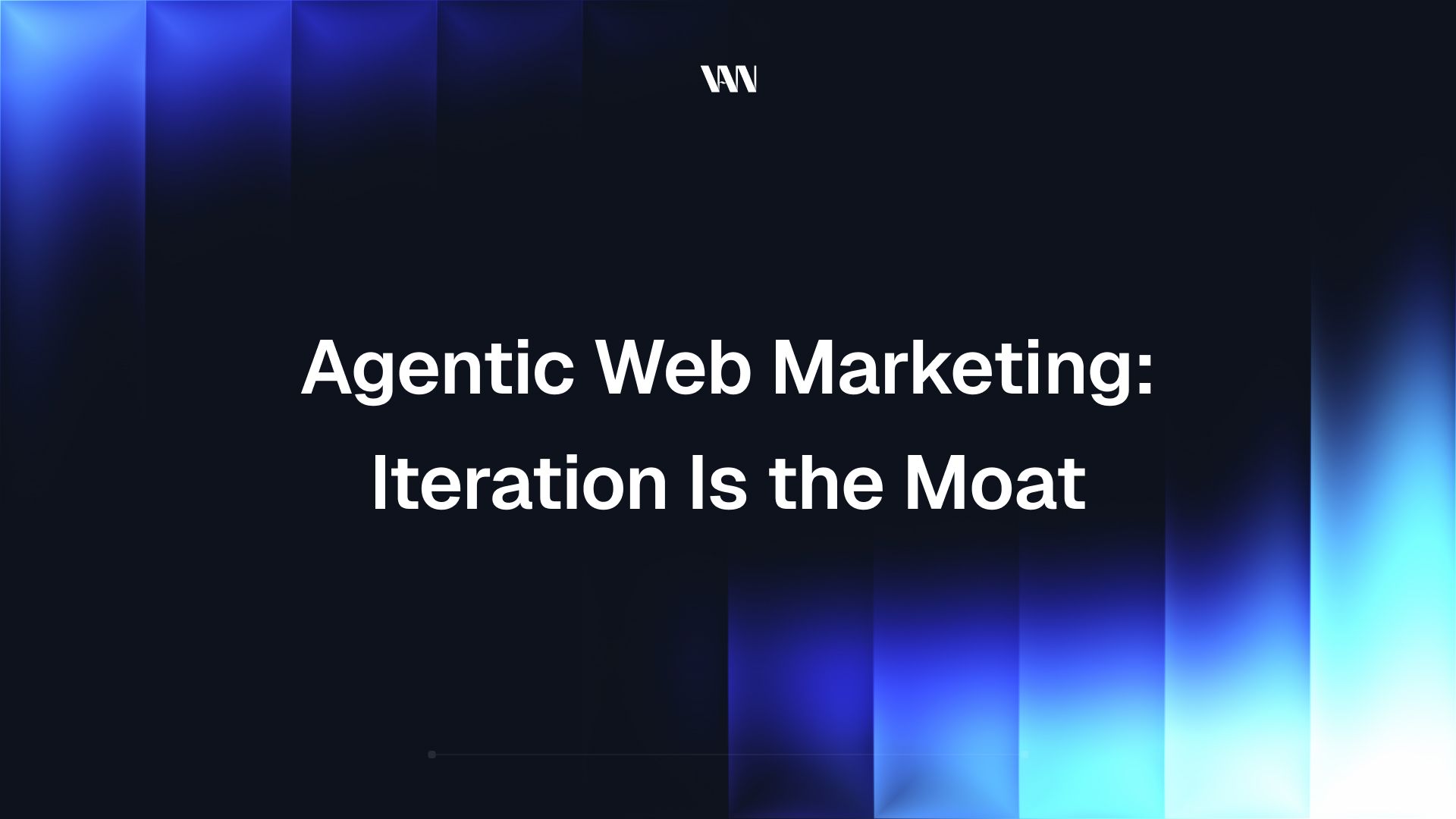 Agentic Web Marketing: Iteration Is the Moat