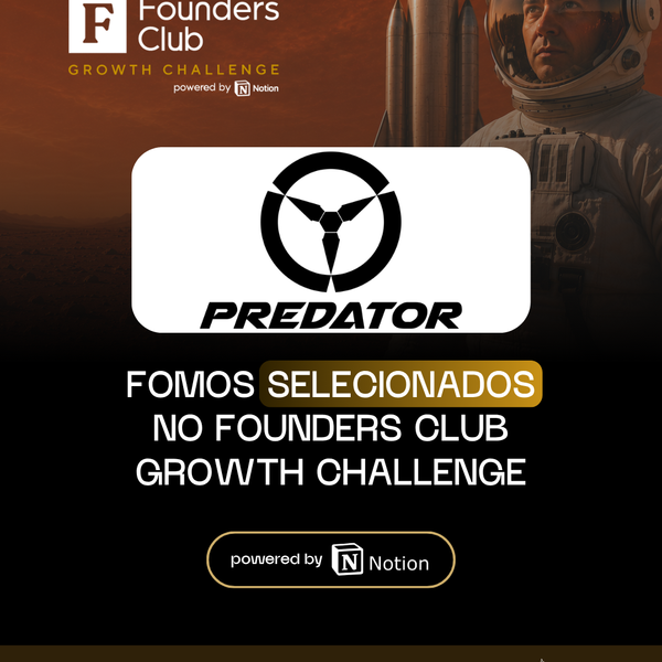 Predator é selecionada para o Founders Club Growth Challenge Powered by Notion